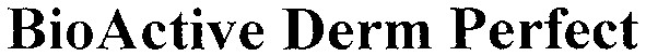 bioactive derm perfect