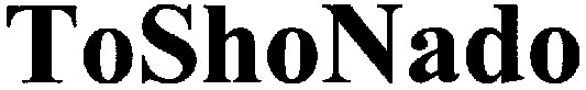 toshonado