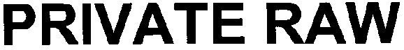 private raw