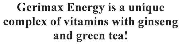 gerimax energy is a unique complex of vitamins with ginseng and green tea!