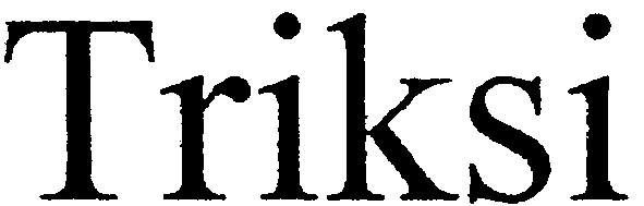 triksi
