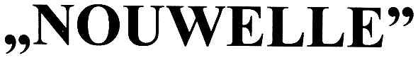 "nouwelle"