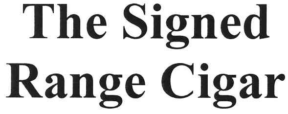 the signed range cigar