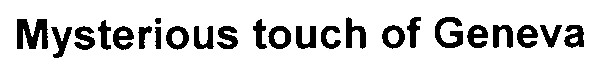 mysterious touch of geneva