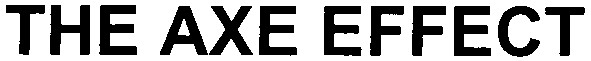 the axe effect