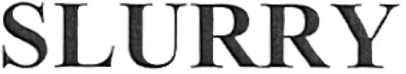 slurry