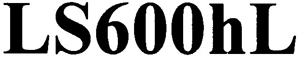 ls600hl