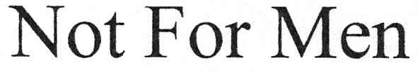 not for men
