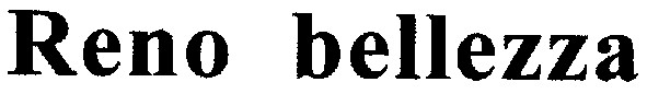 reno bellezza