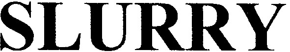 slurry