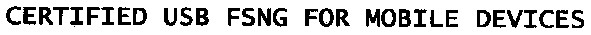 certified usb fsng for mobile devices