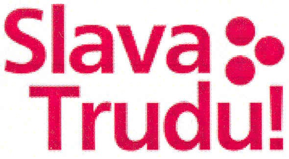 slava trudu!