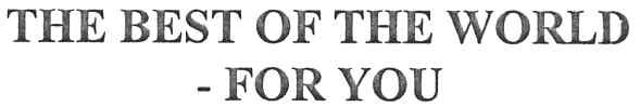 the best of the world-for you