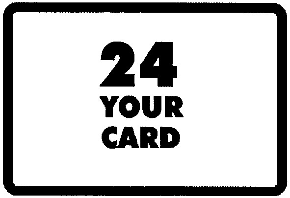 24 your card