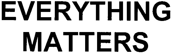 everything matters