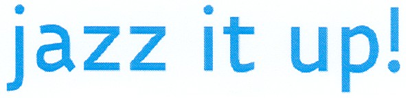 jazz it up!