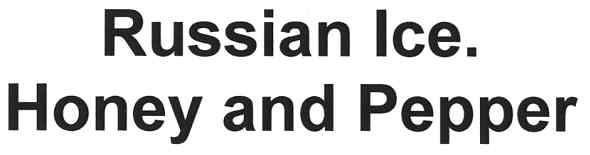 russian ice.honey and pepper