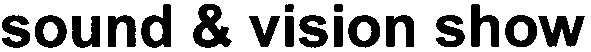 sound&vision show