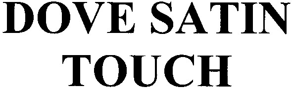 dove satin touch