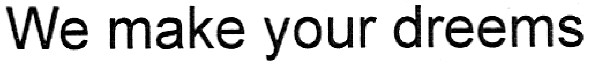 we make your dreems