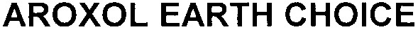 aroxol earth choice
