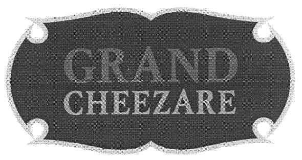grand cheezare