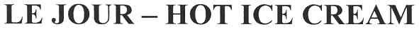 le jour-hot ice cream