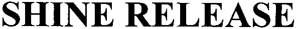 shine release