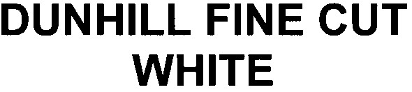 dunhill fine cut white