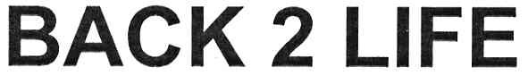 back 2 life