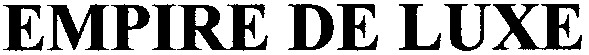 empire de luxe