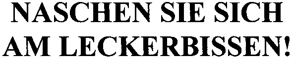 naschen sie sich am leckerbissen!