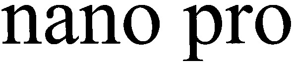 nano pro
