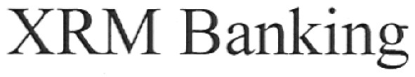 xrm banking