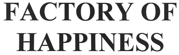 factory of happiness