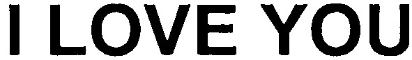 i love you