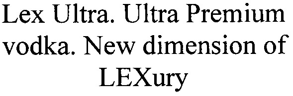 lex ultra. ultra premium vodka. new dimension of lexury