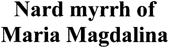 nard myrrh of maria magdalina