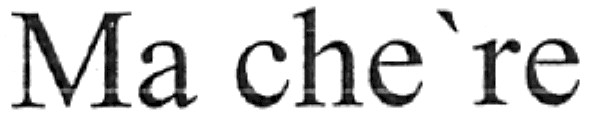 ma che`re