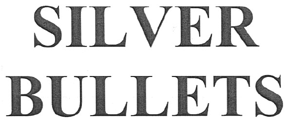 silver bullets