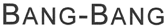 bang - bang