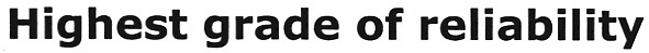 highest grade of reliability