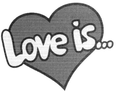 love is...
