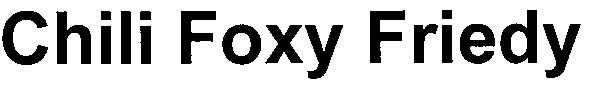 chili foxy friedy