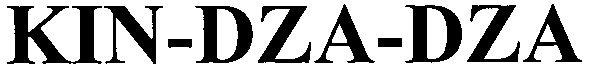 kin-dza-dza