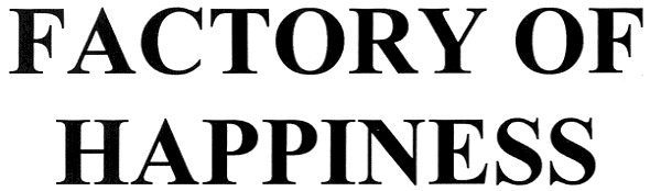 factory of happiness