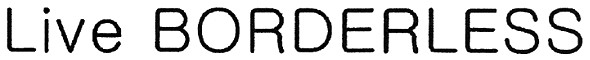 live borderless