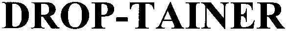 drop-tainer