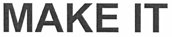 make it