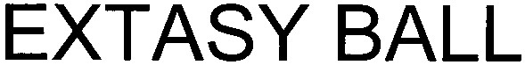 extasy ball